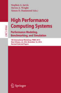 High Performance Computing Systems. Performance Modeling, Benchmarking, and Simulation : 5th International Workshop, PMBS 2014, New Orleans, LA, USA, November 16, 2014. Revised Selected Papers (Lecture Notes in Computer Science)