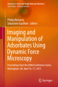 Imaging and Manipulation of Adsorbates Using Dynamic Force Microscopy : Proceedings from the AtMol Conference Series, Nottingham, UK, April 16-17, 2013 (Advances in Atom and Single Molecule Machines) （2015）