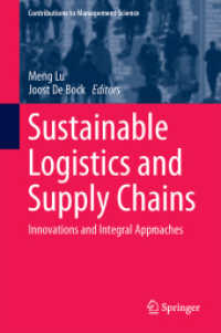 持続可能なロジスティクスとサプライチェーン<br>Sustainable Logistics and Supply Chains : Innovations and Integral Approaches (Contributions to Management Science)