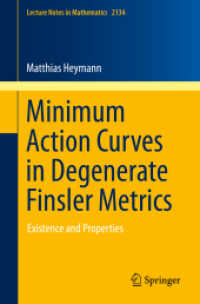 Minimum Action Curves in Degenerate Finsler Metrics : Existence and Properties (Lecture Notes in Mathematics)