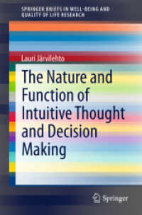 直観的思考・意思決定の性質と機能<br>The Nature and Function of Intuitive Thought and Decision Making (Springerbriefs in Well-being and Quality of Life Research) （2015）