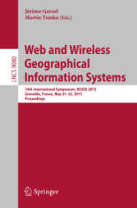 Web and Wireless Geographical Information Systems : 14th International Symposium, W2GIS 2015, Grenoble, France, May 21-22, 2015, Proceedings (Lecture Notes in Computer Science) （2015）