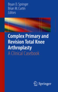 Complex Primary and Revision Total Knee Arthroplasty : A Clinical Casebook （2015）