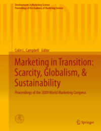 Marketing in Transition: Scarcity, Globalism, & Sustainability : Proceedings of the 2009 World Marketing Congress (Developments in Marketing Science: Proceedings of the Academy of Marketing Science) （2015）
