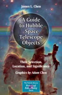 A Guide to Hubble Space Telescope Objects : Their Selection, Location, and Significance (The Patrick Moore Practical Astronomy Series)
