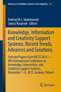 Knowledge, Information and Creativity Support Systems: Recent Trends, Advances and Solutions : Selected Papers from KICSS'2013 - 8th International Conference on Knowledge, Information, and Creativity Support Systems, November 7-9, 2013, Kraków,