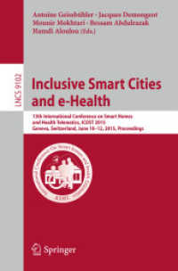 Inclusive Smart Cities and e-Health : 13th International Conference on Smart Homes and Health Telematics, ICOST 2015, Geneva, Switzerland, June 10-12, 2015, Proceedings (Information Systems and Applications, incl. Internet/web, and Hci) （2015）