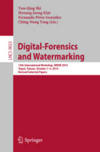 Digital-Forensics and Watermarking : 13th International Workshop, IWDW 2014, Taipei, Taiwan, October 1-4, 2014. Revised Selected Papers (Security and Cryptology) （2015）