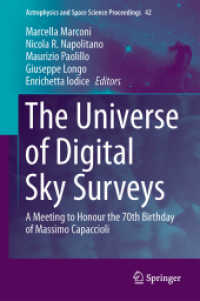 The Universe of Digital Sky Surveys : A Meeting to Honour the 70th Birthday of Massimo Capaccioli (Astrophysics and Space Science Proceedings)
