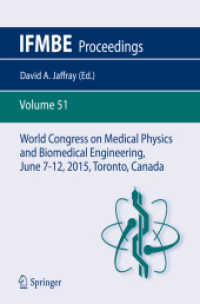 World Congress on Medical Physics and Biomedical Engineering, June 7-12, 2015, Toronto, Canada, 2 Vols. (IFMBE Proceedings 51) （1st ed. 2015. 2015. xxxvii, 1778 S. XXXVII, 1778 p. 1482 illus. In 2 v）