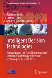 Intelligent Decision Technologies : Proceedings of the 7th KES International Conference on Intelligent Decision Technologies (KES-IDT 2015) (Smart Innovation, Systems and Technologies) （2015）