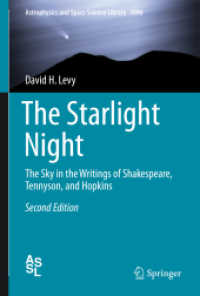The Starlight Night : The Sky in the Writings of Shakespeare, Tennyson, and Hopkins (Astrophysics and Space Science Library) （2ND）