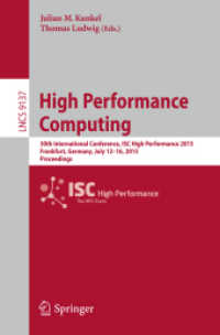 High Performance Computing : 30th International Conference, ISC High Performance 2015, Frankfurt, Germany, July 12-16, 2015, Proceedings (Theoretical Computer Science and General Issues) （2015）