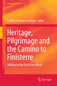 Heritage, Pilgrimage and the Camino to Finisterre : Walking to the End of the World (Geojournal Library) （2015）