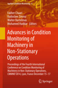Advances in Condition Monitoring of Machinery in Non-Stationary Operations : Proceedings of the Fourth International Conference on Condition Monitoring of Machinery in Non-Stationary Operations, CMMNO'2014, Lyon, France December 15-17 (Applied Condit