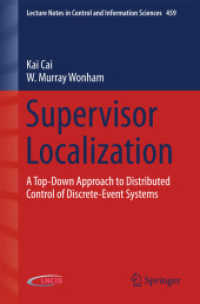 Supervisor Localization : A Top-Down Approach to Distributed Control of Discrete-Event Systems (Lecture Notes in Control and Information Sciences) （2016）