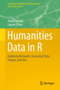 Ｒによる人文学データ研究法：ネットワーク、地理空間、イメージ、テクスト<br>Humanities Data in R : Exploring Networks, Geospatial Data, Images, and Text (Quantitative Methods in the Humanities and Social Sciences)