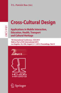 Cross-Cultural Design: Applications in Mobile Interaction, Education, Health, Tarnsport and Cultural Heritage : 7th International Conference, CCD 2015, Held as Part of HCI International 2015, Los Angeles, CA, USA, August 2-7, 2015, Proceedings, Part （2015）