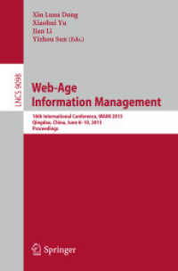Web-Age Information Management : 16th International Conference, WAIM 2015, Qingdao, China, June 8-10, 2015. Proceedings (Information Systems and Applications, incl. Internet/web, and Hci) （2015）