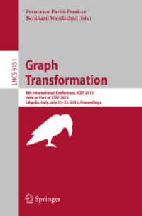 Graph Transformation : 8th International Conference, ICGT 2015, Held as Part of STAF 2015, L'Aquila, Italy, July 21-23, 2015. Proceedings (Theoretical Computer Science and General Issues) （2015）