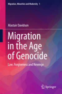 ジェノサイドの時代における移住：法、許しと報復<br>Migration in the Age of Genocide : Law, Forgiveness and Revenge (Migration, Minorities and Modernity)