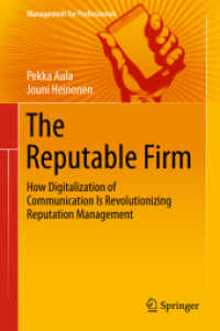 デジタル・コミュニケーション時代の評判管理<br>The Reputable Firm : How Digitalization of Communication Is Revolutionizing Reputation Management (Management for Professionals)