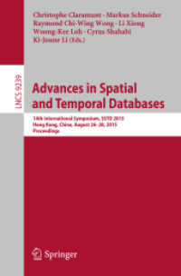Advances in Spatial and Temporal Databases : 14th International Symposium, SSTD 2015, Hong Kong, China, August 26-28, 2015. Proceedings (Information Systems and Applications, incl. Internet/web, and Hci)