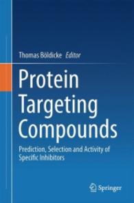 Protein Targeting Compounds : Prediction, Selection and Activity of Specific Inhibitors （1st ed. 2015. 2015. viii, 288 S. 18 SW-Abb., 31 Farbabb. 235 mm）