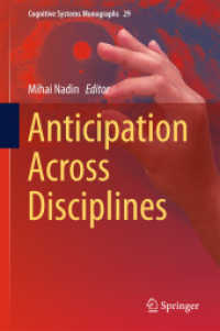 予期の学際的研究<br>Anticipation Across Disciplines (Cognitive Systems Monographs)