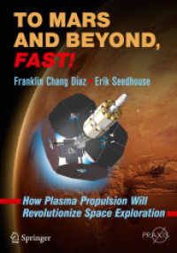 To Mars and Beyond, Fast! : How Plasma Propulsion Will Revolutionize Space Exploration (Space Exploration)