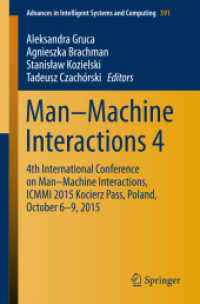 Man-Machine Interactions 4 : 4th International Conference on Man-Machine Interactions, ICMMI 2015 Kocierz Pass, Poland, October 6-9, 2015 (Advances in Intelligent Systems and Computing)
