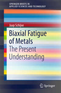 Biaxial Fatigue of Metals : The Present Understanding (SpringerBriefs in Applied Sciences and Technology) （1st ed. 2016. 2015. vii, 23 S. VII, 23 p. 23 illus. 235 mm）