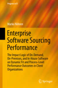 Enterprise Software Sourcing Performance : The Impact Logic of On-Demand, On-Premises, and In-House Software on Dynamic Fit and Process-Level Performance Outcomes in Client Organizations (Progress in Is)