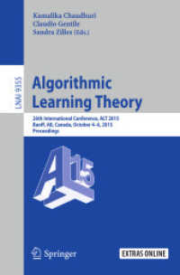 Algorithmic Learning Theory : 26th International Conference, ALT 2015, Banff, AB, Canada, October 4-6, 2015, Proceedings (Lecture Notes in Artificial Intelligence)