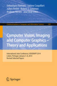 Computer Vision, Imaging and Computer Graphics - Theory and Applications : International Joint Conference, VISIGRAPP 2014, Lisbon, Portugal, January 5-8, 2014, Revised Selected Papers (Communications in Computer and Information Science)