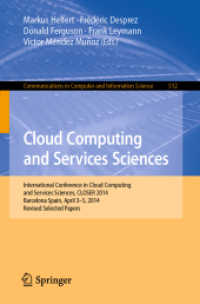 Cloud Computing and Services Sciences : International Conference in Cloud Computing and Services Sciences, CLOSER 2014 Barcelona Spain, April 3-5, 2014 Revised Selected Papers (Communications in Computer and Information Science)