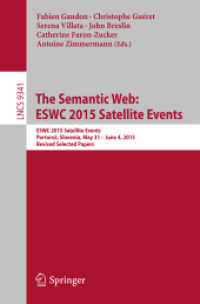 The Semantic Web: ESWC 2015 Satellite Events : ESWC 2015 Satellite Events, Portorož, Slovenia, May 31 - June 4, 2015, Revised Selected Papers (Lecture Notes in Computer Science)
