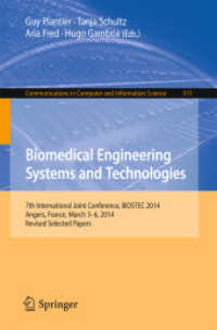 Biomedical Engineering Systems and Technologies : 7th International Joint Conference, BIOSTEC 2014, Angers, France, March 3-6, 2014, Revised Selected Papers (Communications in Computer and Information Science)