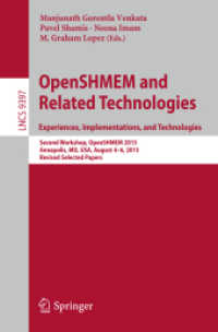 OpenSHMEM and Related Technologies. Experiences, Implementations, and Technologies : Second Workshop, OpenSHMEM 2015, Annapolis, MD, USA, August 4-6, 2015. Revised Selected Papers (Programming and Software Engineering)