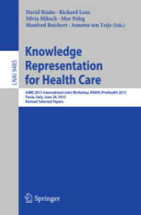 Knowledge Representation for Health Care : AIME 2015 International Joint Workshop, KR4HC/ProHealth 2015, Pavia, Italy, June 20, 2015, Revised Selected Papers (Lecture Notes in Artificial Intelligence)