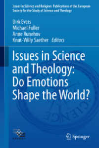 第１４回ヨーロッパ科学・神学会議論文集：感情が世界をかたちづくるのか？<br>Issues in Science and Theology: Do Emotions Shape the World? (Issues in Science and Religion: Publications of the European Society for the Study of Science and Theology)