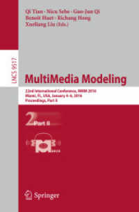 MultiMedia Modeling : 22nd International Conference, MMM 2016, Miami, FL, USA, January 4-6, 2016, Proceedings, Part II (Information Systems and Applications, incl. Internet/web, and Hci)