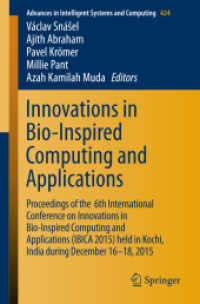 Innovations in Bio-Inspired Computing and Applications : Proceedings of the 6th International Conference on Innovations in Bio-Inspired Computing and Applications (IBICA 2015) held in Kochi, India during December 16-18, 2015 (Advances in Intelligent