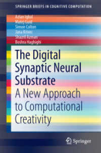 The Digital Synaptic Neural Substrate : A New Approach to Computational Creativity (Springerbriefs in Cognitive Computation)
