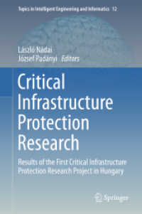 Critical Infrastructure Protection Research : Results of the First Critical Infrastructure Protection Research Project in Hungary (Topics in Intelligent Engineering and Informatics)
