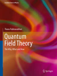 量子場理論（テキスト）<br>Quantum Field Theory : The Why, What and How (Graduate Texts in Physics)