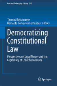 Democratizing Constitutional Law : Perspectives on Legal Theory and the Legitimacy of Constitutionalism (Law and Philosophy Library)