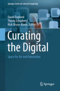 デジタル・キュレーション：アートとインタラクションの空間<br>Curating the Digital : Space for Art and Interaction (Springer Series on Cultural Computing)