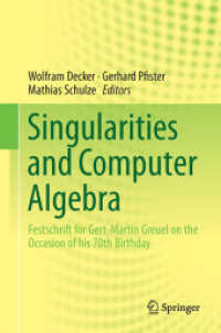 特異点とコンピュータ代数<br>Singularities and Computer Algebra : Festschrift for Gert-Martin Greuel on the Occasion of his 70th Birthday