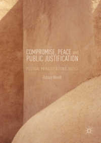 Compromise, Peace and Public Justifiability （1st ed. 2016. 2016. x, 230 S. 210 mm）
